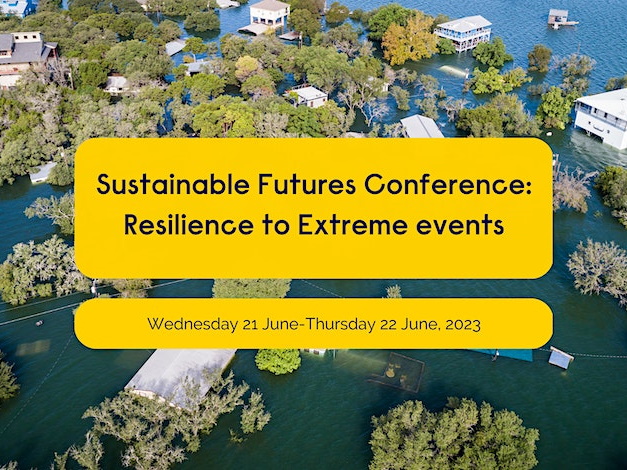 Sustainable Futures Conference: Resilience to extreme events - ARU